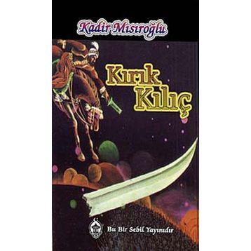 Kırık Kılıç - Kadir Mısıroğlu