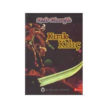 Kırık Kılıç - Kadir Mısıroğlu
