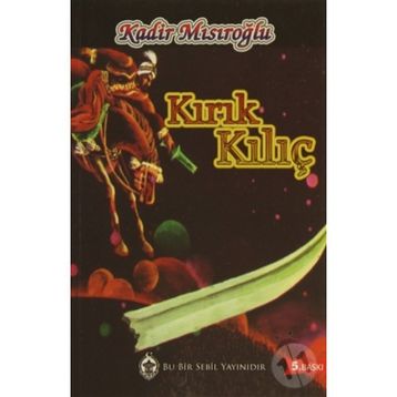Kırık Kılıç - Kadir Mısıroğlu