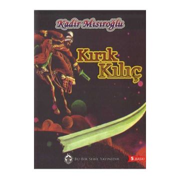 Kırık Kılıç - Kadir Mısıroğlu