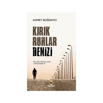 Kirik Ruhlar Denizi - Ahmet Buğdayci Kayihan