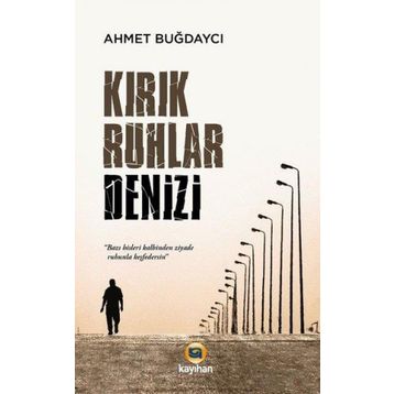 Kirik Ruhlar Denizi - Ahmet Buğdayci Kayihan