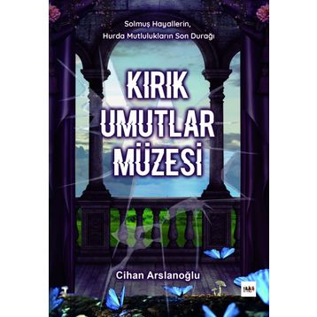 Kırık Umutlar Müzesi - Cihan Arslanoğlu
