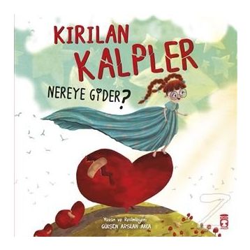 Kırılan Kalpler Nereye Gider? Timaş Çocuk
