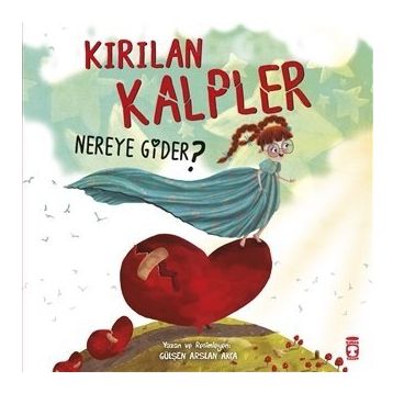 Kırılan Kalpler Nereye Gider? Timaş Çocuk
