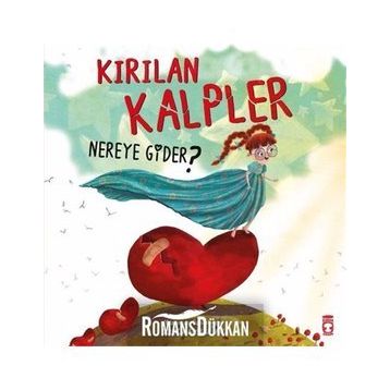 Kırılan Kalpler Nereye Gider? Timaş Çocuk
