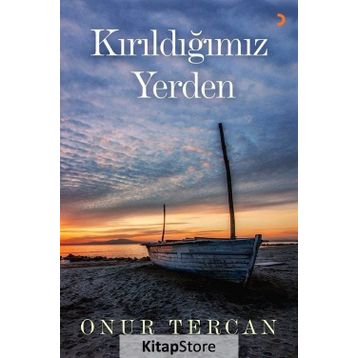 Kırıldığımız Yerden - Onur Tercan