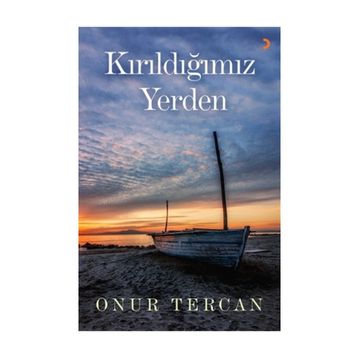 Kırıldığımız Yerden - Onur Tercan