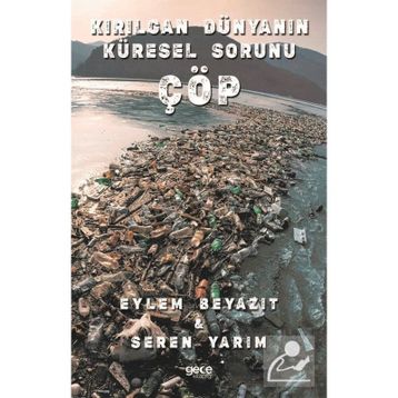 Kırılgan Dünyanın Küresel Sorunu Çöp - Eylem Beyazıt