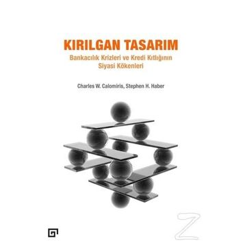Kırılgan Tasarım - Charles W. Calomiris Stephen H. Haber