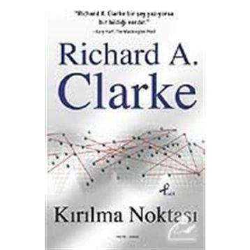 KIRILMA NOKTASI - RICHARD A. CLARKE