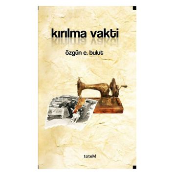 KIRILMA VAKTI - ÖZGÜN E. BULUT