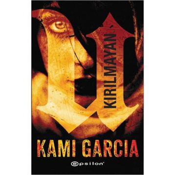 Kırılmayan - Kami Garcia