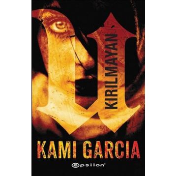 Kırılmayan - Kami Garcia