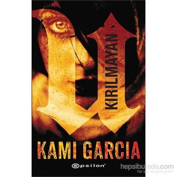Kırılmayan - Kami Garcia