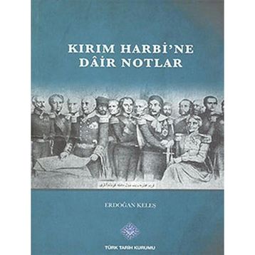 Kırım Harbi’ne Dair Notlar - Erdoğan Keleş