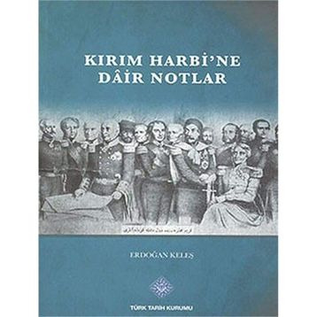 Kırım Harbi’ne Dair Notlar - Erdoğan Keleş