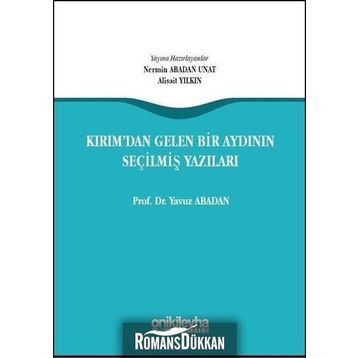 Kırımdan Gelen Bir Aydının Seçilmiş Yazıları - Yavuz Abadan