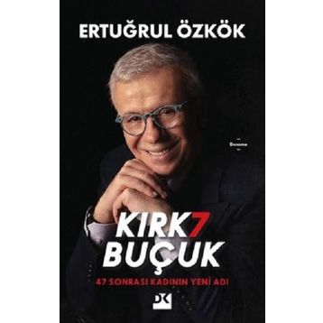 Kırk 7 Buçuk - Ertuğrul Özkök