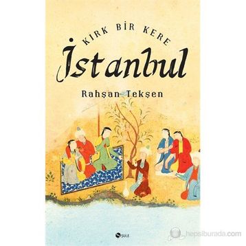 Kırk Bir Kere İstanbul - Rahşan Tekşen