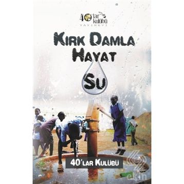 Kırk Damla Hayat Su - kollektif