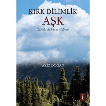 Kırk Dilimlik Aşk - Aziz Doğan
