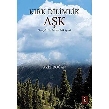 Kırk Dilimlik Aşk - Aziz Doğan