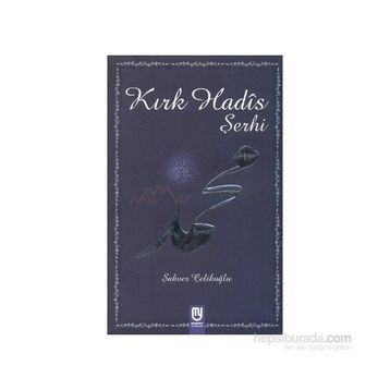 Kırk Hadis Şerhi - Şahver Çelikoğlu