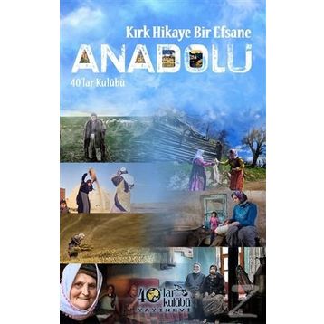 Kırk Hikaye Bir Efsane Anadolu - kollektif