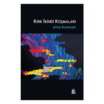 KIRK İKİNDİ KOŞMALARI - ADEM KANDEMIR