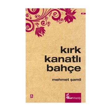 KIRK KANATLI BAHÇE - MEHMET ŞAMİL