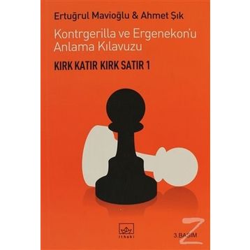 KIRK KATIR KIRK SATIR 1 KONTRGERILLA VE ERGENEKONU ANLAMA KILAVUZU - ERTUĞRUL MAVİOĞLU;AHMET ŞIK
