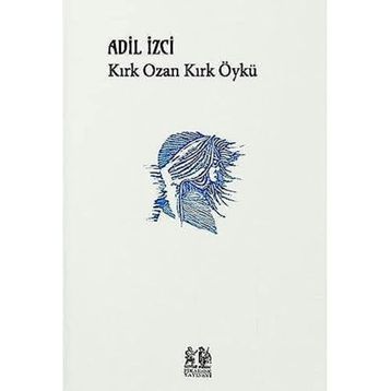 Kırk Ozan Kırk Öykü - Adil İzci
