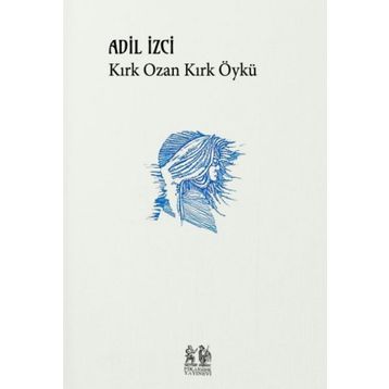 Kırk Ozan Kırk Öykü - Adil İzci