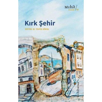 Kırk Şehir - M. Tevfik Göksu