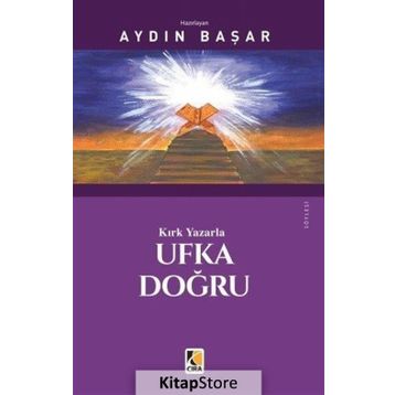 Kırk Yazarla Ufka Doğru - Aydın Başar
