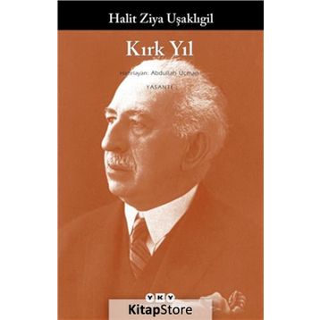 KIRK YIL - HALID ZIYA UŞAKLIGİL