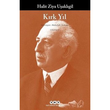 KIRK YIL - HALID ZIYA UŞAKLIGİL