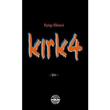 Kırk4 - Eyüp Ekinci