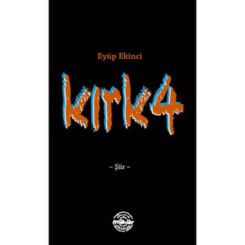 Kırk4 - Eyüp Ekinci