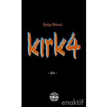 Kırk4 - Eyüp Ekinci