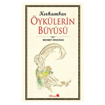 KIRKAMBAR ÖYKÜLERİN BÜYÜSÜ - MEHMET ERDOĞAN
