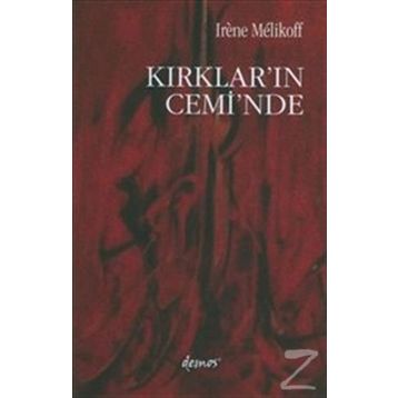 KIRKLAR´IN CEMI´NDE - IRENE MELIKOFF