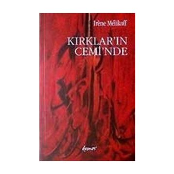 KIRKLAR´IN CEMI´NDE - IRENE MELIKOFF