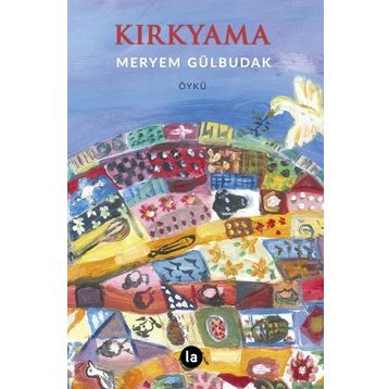 Kırkyama - Meryem Gülbudak - La