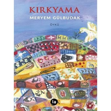 Kırkyama - Meryem Gülbudak - La