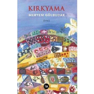 Kırkyama - Meryem Gülbudak - La