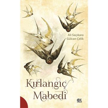 Kırlangıç Mabedi - Ali Saçıkara Gülcan Çelik