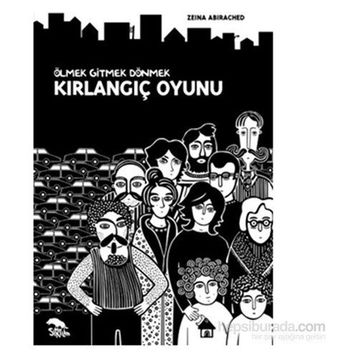 Kırlangıç Oyunu - Ölmek Gitmek Dönmek - Zeina Abirached