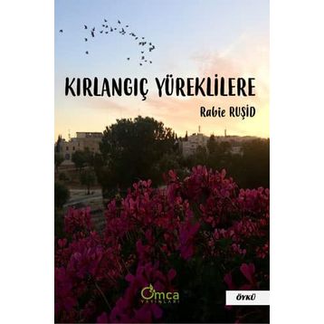 Kırlangıç Yüreklilere - Rabie Ruşid